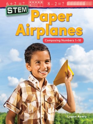 cover image of STEM: Paper Airplanes Composing Numbers 1-10